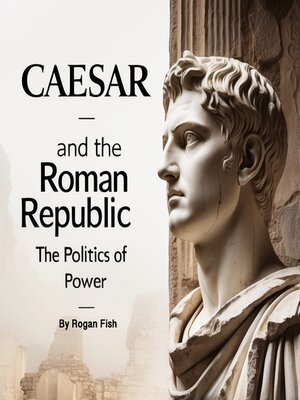 cover image of Caesar and the Roman Republic